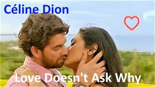 ♫💕Céline Dion - Love Doesn&#39;t Ask Why💕♫ (Tradução - HD)