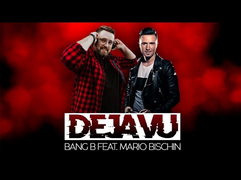 BANG B (feat  Mario Bischin) - Deja Vu (Official Video)