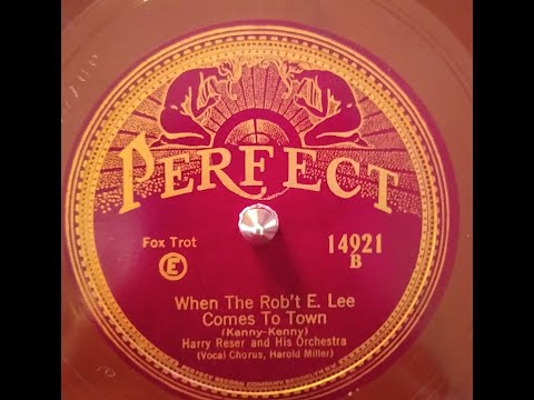 HARRY RESER – WHEN THE ROBERT E LEE COMES TO TOWN – Per 14921