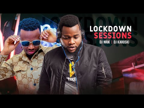 The Lockdown Sessions ft Dj Nrik & Dj Karoski