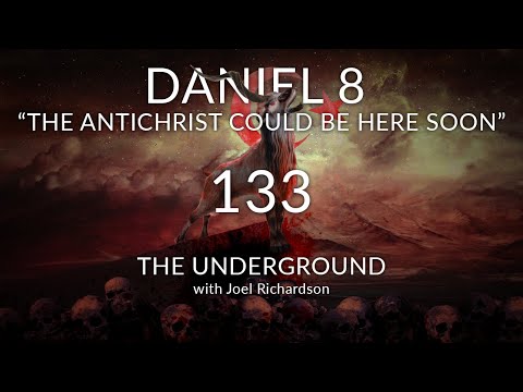 DANIEL 8 Why I Changed My View On Daniel 8, "THE ANTICHRIST COULD BE HERE SOON" Underground Show#133