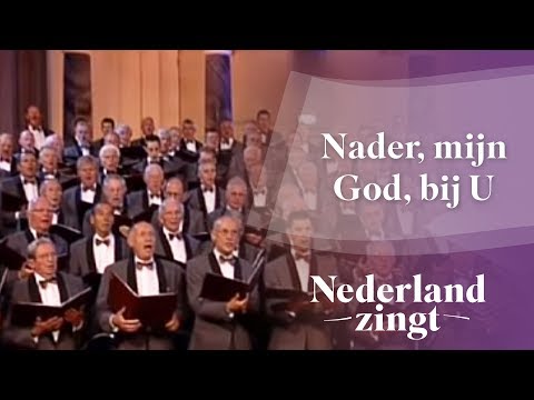 Nederland Zingt: Nader, mijn God, bij U