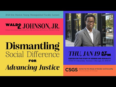 Waldo E. Johnson, Jr., “Dismantling Social Difference for Advancing Justice”