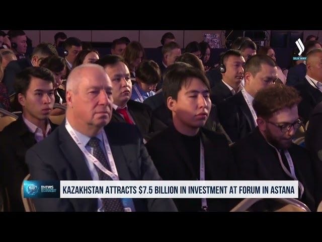 Қозоғистон Астана форумида 7,5 миллиард доллар инвестиция жалб этди