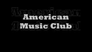 American Music Club - Elbow Deep