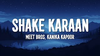 Download lagu Meet Bros, Kanika Kapoor - Shake Karaan (Lyrics) mp3 Download lagu Meet Bros, Kanika Kapoor - Shake Karaan (Lyrics) mp3
