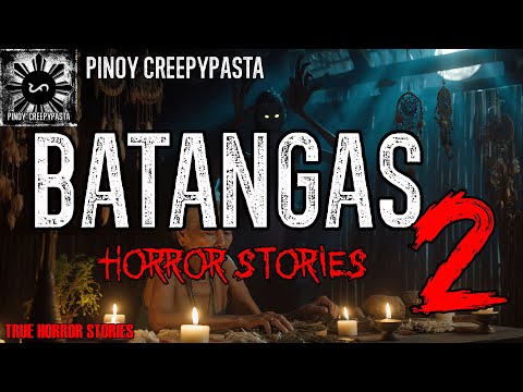 BATANGAS HORROR STORIES 2 | True Horror Story | Pinoy Creepypasta
