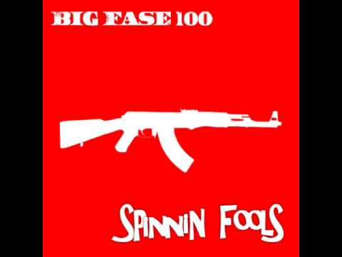 Big Fase 100   Spinnin Fools