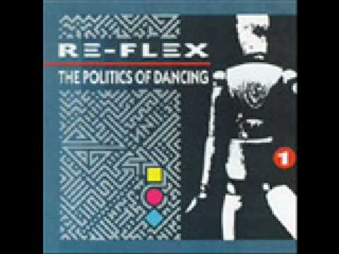 Politics Of Dancing- Re-Flex (HQ)