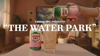 Canada Dry “The Water Park” | Dry Time Is My Time (2026)