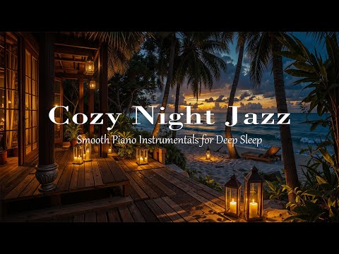 Beachside Jazz Escape at Night | Soft Night Jazz & Candlelight Ambience for Emotional Calm, Sleep