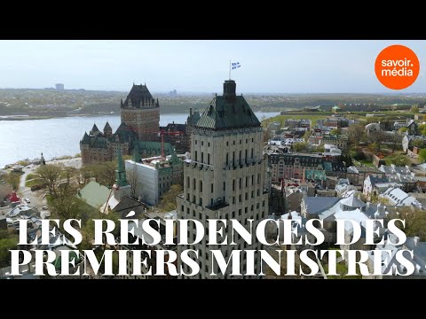Les résidences des premiers ministres - Les lieux de pouvoir au Québec