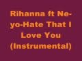 Hate That I Love You Rihanna Ft Ne Yo Instrumental Mp4