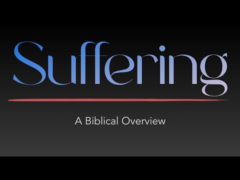 Suffering - A Biblical Overview: Logan Lukow