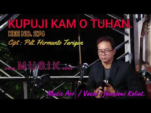KEE 274 - Jhonlewi Keliat. KUPUJI KAM O TUHAN.