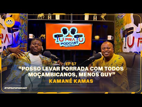 KAMANÉ KAMAS | TU PRA TU PODCAST | EP57