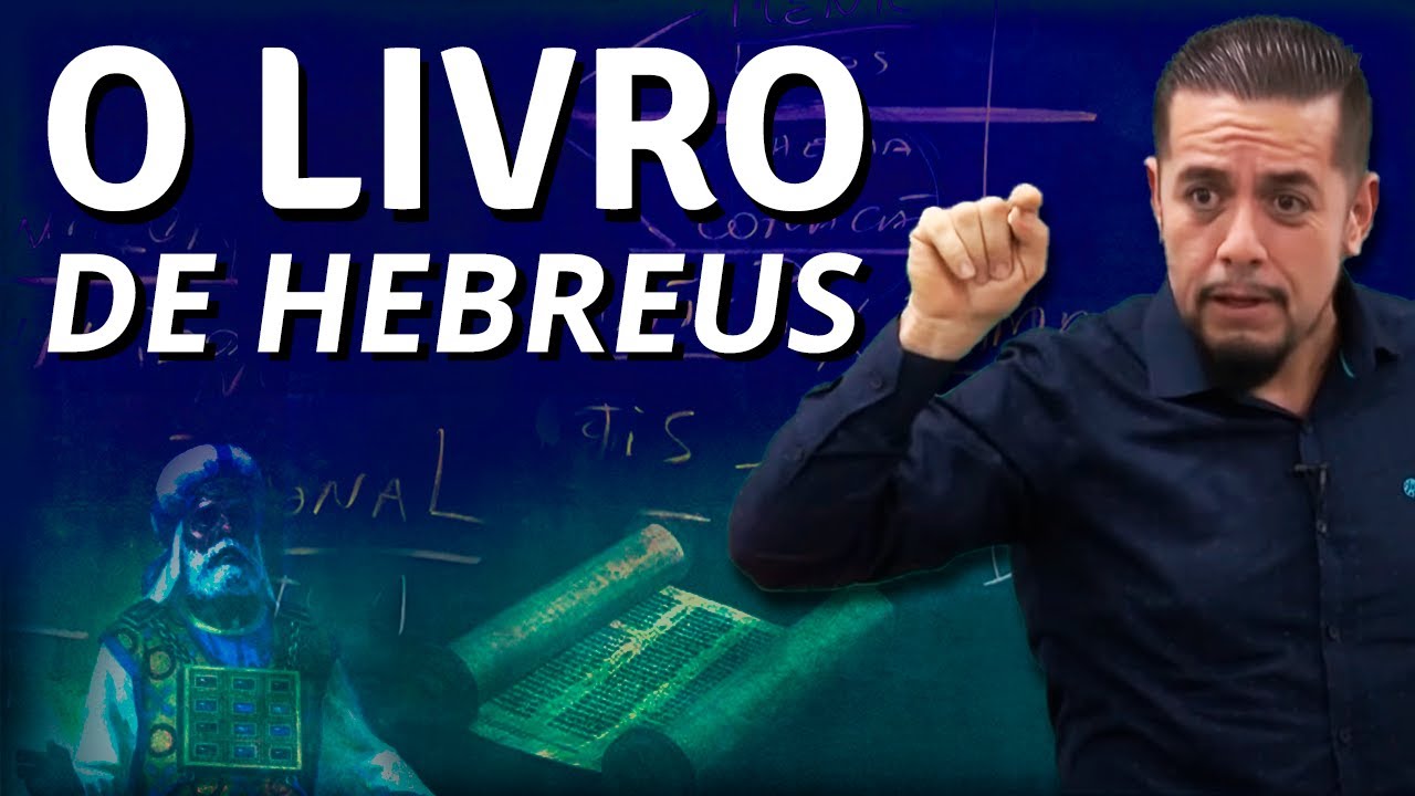 Epístola aos Hebreus - Estudo Bíblico e Teológico