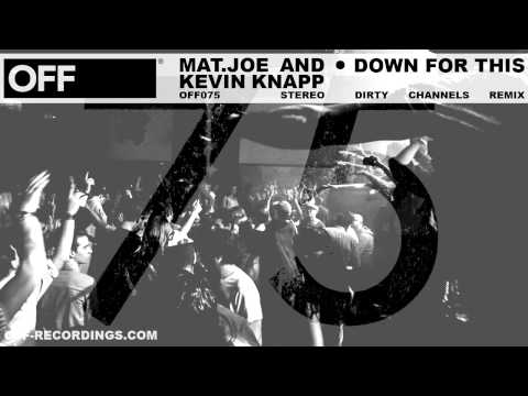 Mat.Joe & Kevin Knapp - Down For This (Dirty Channels Remix) - OFF075
