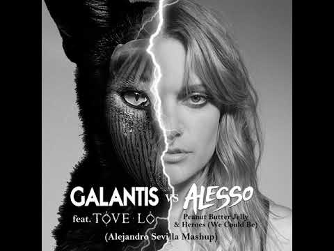 Galantis vs. Alesso feat. Tove Lo - Peanut Butter Jelly & Heroes (We Could Be) [A.S Mashup]