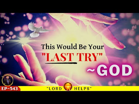 This Would Be Your "LAST TRY" | You Won't Be Disappointed Clicking Here 👆| Lord Helps Ep~543