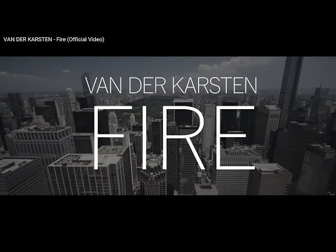 VAN DER KARSTEN - Fire (OFFICIAL VIDEO)