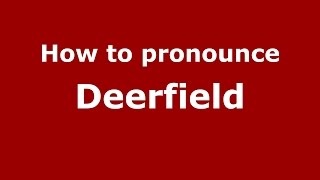 How to pronounce Deerfield