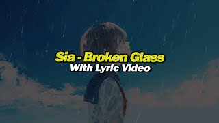 Sia - Broken Glass (Lyric Video)