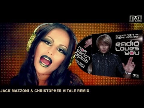 Sasha Dith & Steve Modana - Radio Loves You (Jack Mazzoni Vs Christopher Vitale Remix)