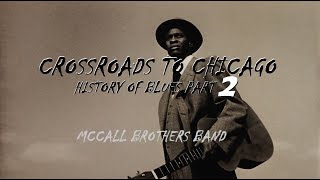 Crossroads To Chicago (History Of Blues) Part 2