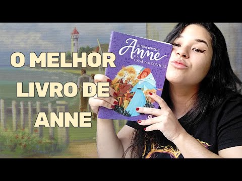 ANNE E A CASA DOS SONHOS  -  Lucy Maud Montgomery |  Desabafando - Resenha | A Garota do Livro