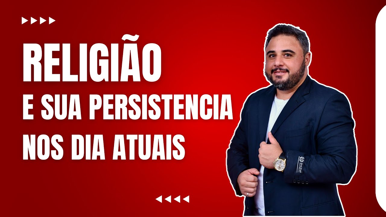 A Religião e sua persistência nos dias atuais