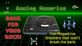 Bang for your Buck! Ten Sega Megadrive Shooters that won't break the bank