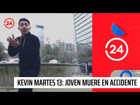 Kevin Martes 13: Joven cantante muere en trágico accidente | 24 Horas TVN Chile