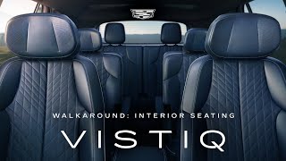  VISTIQ Walkaround: Interior Seating | Cadillac