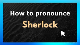 How to pronounce Sherlock