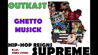 OutKast - Ghetto Musick