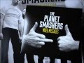 The Planet Smashers -  Never Die Old