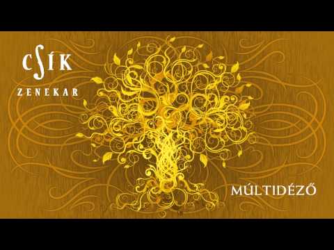 Csík Zenekar - Múltidéző