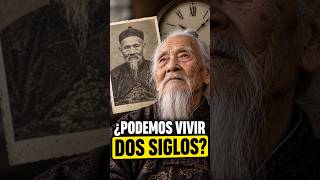 ¿Puede VIVIR una persona DOS SIGLOS?