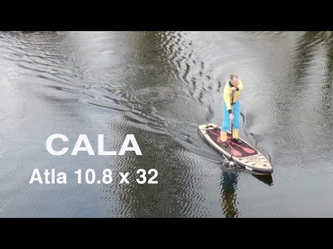 SUP Board Test 2022 | CALA Atla 10.8 x 32