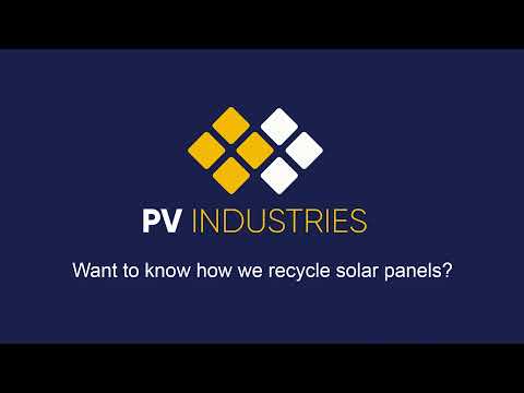 PV Industries: Our solar panel recycling process