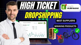 How To Start High Ticket Dropshipping | Suppliers, Winning Products