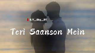 Download lagu Teri Saanson Mein..||S.Y__Sky__81||Song||Lofi||#youtube #song #trending #love #viral #music #1milio  mp3