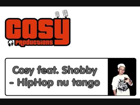 Cosy feat. Shobby - Hip Hop nu Tango (official HQ track)