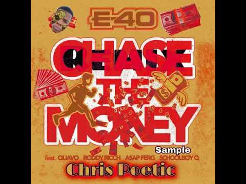 Chris Poetic | E-40 - Chase The Money ft. Quavo, Roddy Ricch, A$AP Ferg, ScHoolboy Q