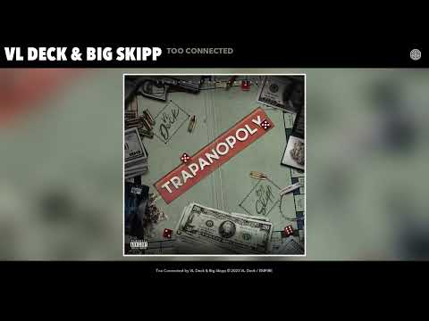 VL Deck & Big Skipp - Too Connected