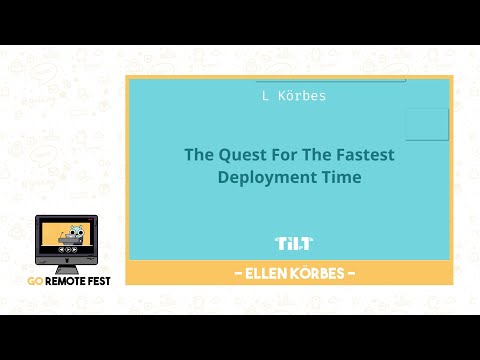 Go Remote Fest 2020: Ellen Körbes - The Quest for the Fastest Deployment Time