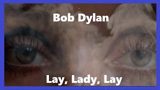Bob Dylan Lay, Lady Lay a Video Music Re-Experience