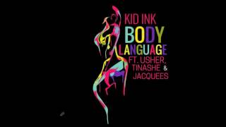 Kid Ink - Body Language (Audio Remix) ft. Usher, Tinashe, Jacquees