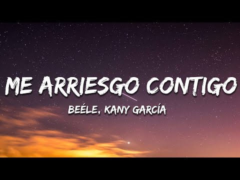 Beéle, Kany García - Me Arriesgo Contigo (Letra/Lyrics)